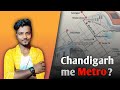   metro  chandigarh metro project  explained by mkanalysis97  chandigarhmetro