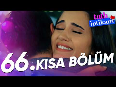 Tatlı İntikam 66. Kısa Bölüm