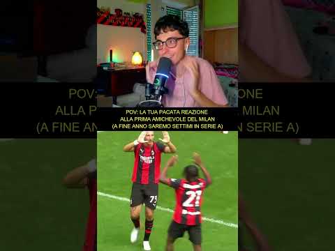 Video POV: La mia pacata reazione alla prima amichevole del Milan con gol di Camarda