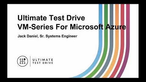 Workshop: Palo Alto Ultimate Test Drive- VM-Series for Microsoft Azure (Jack Daniel, DNS Engineer)