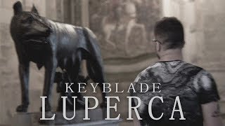 Keyblade - Luperca (Vídeo Oficial)