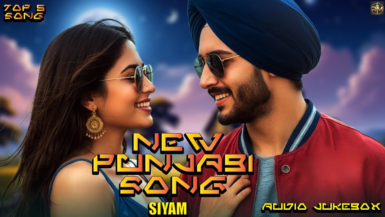 New Punjabi Song | Top 5 Song (Full Audio Jukebox) | SIYAM | LATEST PUNJABI SONGS 2025