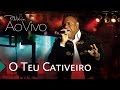 Pastor Melvin - O Teu Cativeiro (DVD ao Vivo 2) | Águas Purificadas
