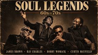 Soul Legends 60s–70s | James Brown, Ray Charles, Bobby Womack & Curtis Mayfield | Classic Soul