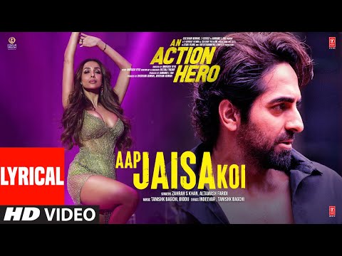 Aap Jaisa Koi (Lyrical) An Action Hero | Ayushmann K, Malaika | Tanishk, Zahrah S K, Altamash F