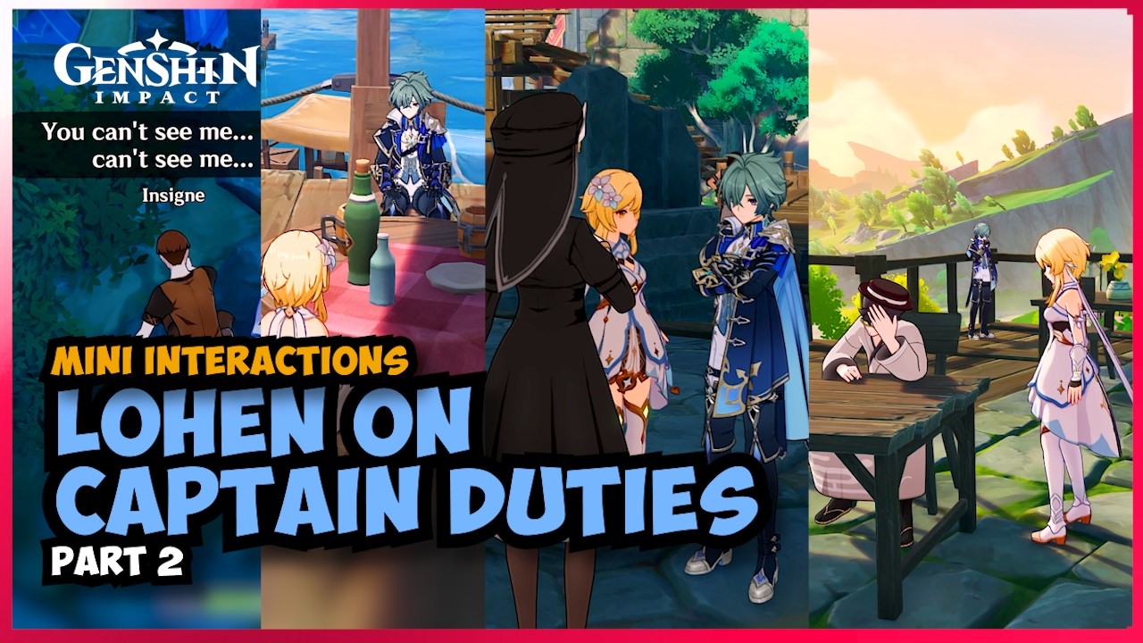 Part 2) Lohen on captain duties [Hidden interactions] 6.0 Genshin
