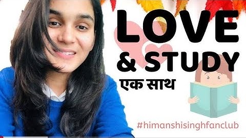 Love & Study एक साथ | kiya possible hai 😎😜!! | himanshi singh aman dhattarwal, motivation