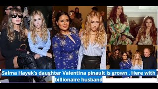 Salma Hayek’s daughter Valentina pinault is grown. Here with French billionaire husband.