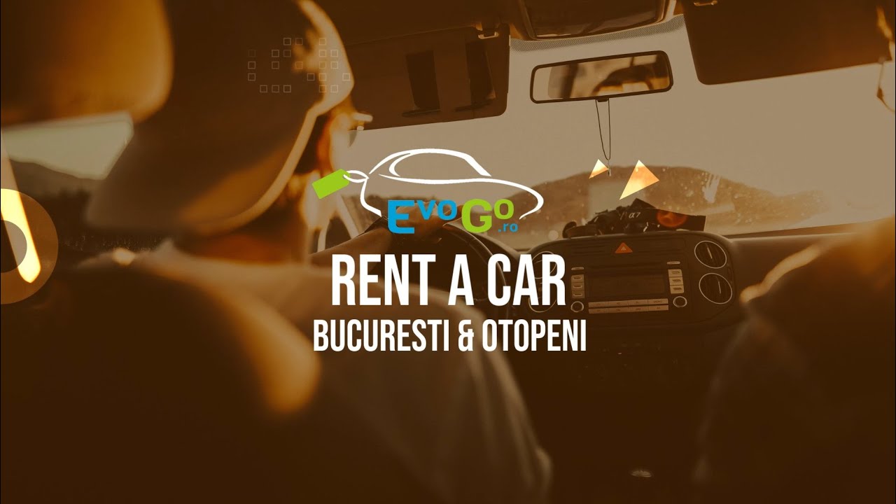 Rent a Car Bucuresti / Otopeni Alege servicii profesionale Inchirieri