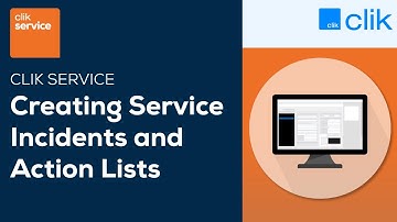 How to Create Service Incidents and Action Lists | Clik Service