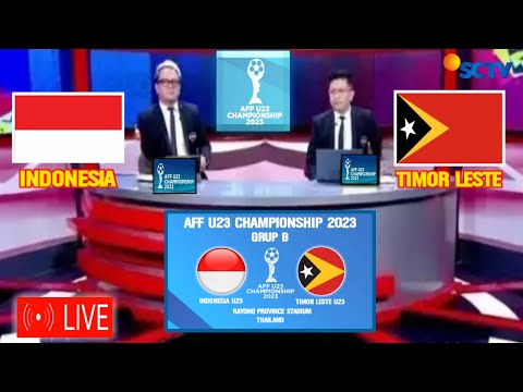 🔴LIVE SCTV - SIARAN LANGSUNG LAGA KE 2 TIMNAS INDONESIA U23 VS TIMOR LESTE ~ PIALA AFF U23 2023