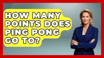 How Many Points Does Ping Pong Go To? - The Racket Xpert