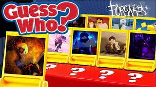 FORSAKEN GuessWho is crazy