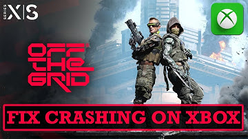 How To Fix Off The Grid Crashing On Xbox | Fix Off The Grid Crashing at Startup On Xbox