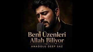 Beni Üzenleri Allah Biliyor Ciğer Yakan Duygusal Türkü (2026)