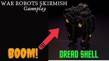 WAR ROBOTS SKIRMISH Gameplay DREAD SHELL/ EAGLE GAMING