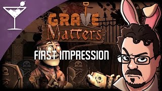 Grave Matters | First Impressions | Lets Play With The Conquistadork