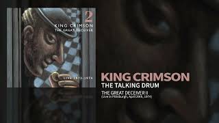King Crimson - The Talking Drum - Live April 29th, 1974 (The Great Deceiver Pt, 2)