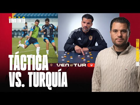LUPA TÁCTICA VINOTINTO: PREVIA VENEZUELA VS. TURQUÍA | ¿POSIBLE 11 DE VIZCARRONDO? 🚨