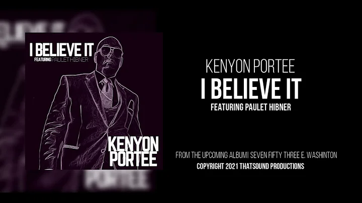 I Believe It by Kenyon Portee featuring Paulet Hib...