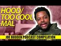"Hood / Too Cool" Mal (Compilation) | The Joe Budden Podcast