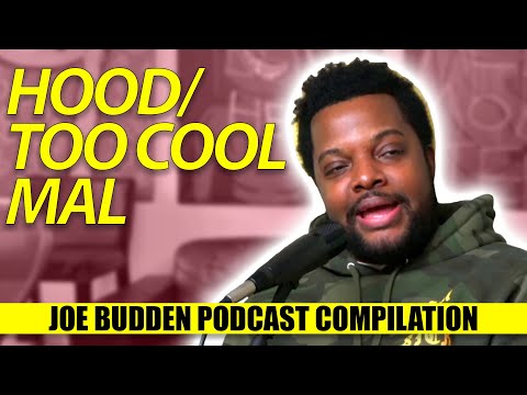 "Hood / Too Cool" Mal (Compilation) | The Joe Budden Podcast