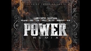 Lawrentis santana ft polakan, endo, lyan, cirilo, beltito, barberv13 y elio - power remix