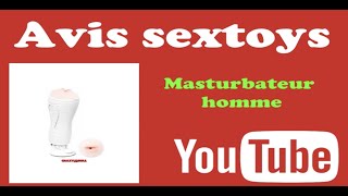AVIS MASTURBATEUR HOMME : des sensations et du plaisir avec ces sextoys pour Homme