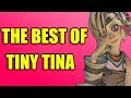 Borderlands 2  the best of tiny tina