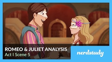 Romeo and Juliet Analysis (Act 1 Scene 5) - Nerdstudy
