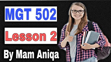 MGT 502 Lesson 2 / Short Lecture / Organizational behavior / Virtual university Short Lectures / VU