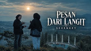 Download lagu SEVENKEY – PESAN DARI LANGIT