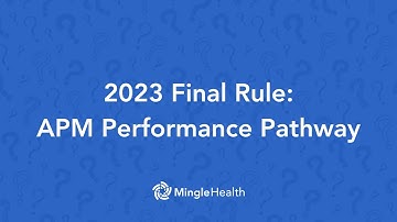 2023 CMS Final Rule: APM Performance Pathway (APP) Explained