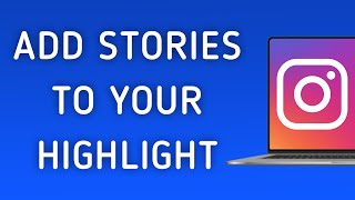 How to Add Stories To Your Highlight on Instagram App On PC (New Update) screenshot 5