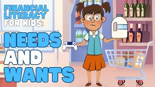 Financial Literacy-Needs and Wants | Learn about needs, wants, and opportunity costs