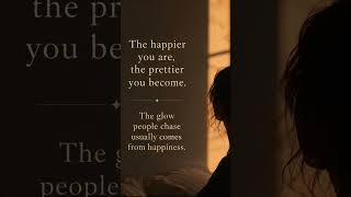 Some People Don’t Become Prettier. They Become Happier. #deepthoughts #healing #selfreflection