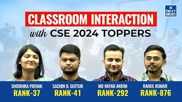 Toppers’ Strategy Session | Classroom Interaction with Students | UPSC CSE 2024 | NEXT IAS #upsc