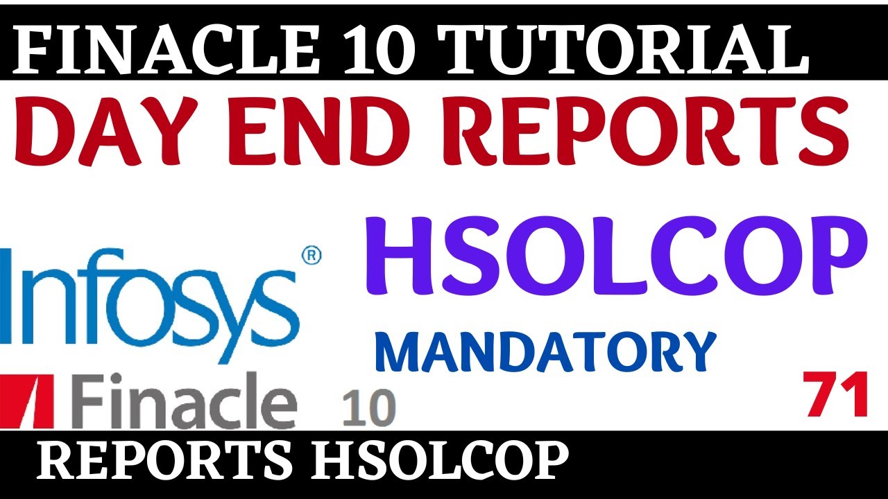 Finacle 10 Tutorial || HSOLCOP || DAY END REPORTS || Learn and gain ...