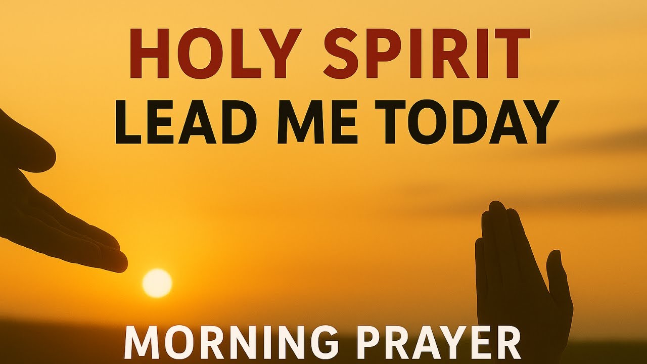 Holy Spirit, Fill Me & Lead Me in Truth | Powerful Morning Prayer for Guidance & Strength