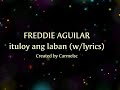 Tuloy Ang Laban By Freddie Aguilar Song Lyrics