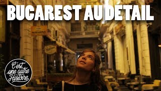 Bucarest au détail - Découvrir la ville autrement