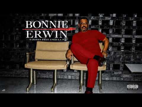 T-Jones Feat Gwaula P - Bonnie Erwin (Official Visualizer)