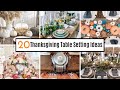 20 THANKSGIVING TABLE SETTING & DECOR IDEAS | EASY | AFFORDABLE | GORGEOUS | AND DOABLE