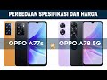 OPPO A77s VS OPPO A78 5G | Perbedaan Spesifikasi Dan Harga oppo a78 5g vs a77s