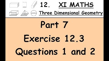 Kerala State 11th math - Chapter 12 - Three dimensional Geometry - Part 7 - Exercise 12.3 - Q 1 & 2