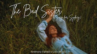 Anthony Farrell - The Bad Sister (Song for Sydney) (Visualizer)
