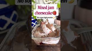 Mixed Jam Cheesecake | High Protein |Sugarfree #youtubeshorts #recipe #cheesecake #protein
