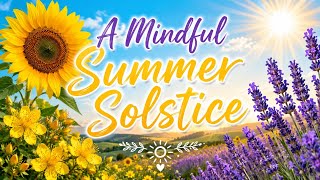 Summer Solstice 2026: A Mindful Practice for Reflection, Growth & Renewal