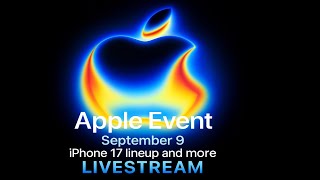 Apple event - September 9  iPhone 17 lineup and more (2025)