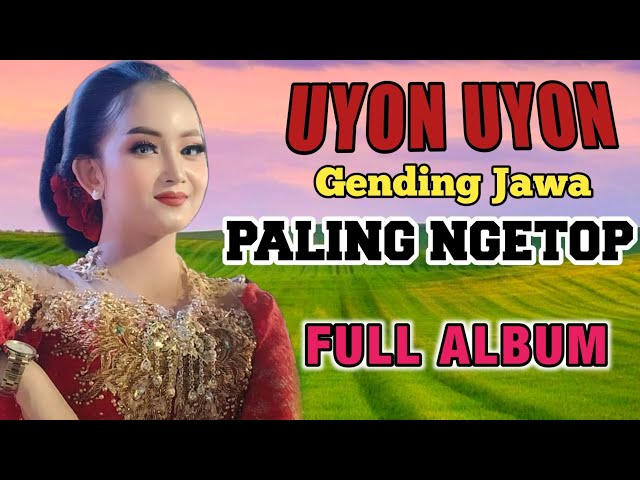 Uyon uyon gending jawa full album paling ngetop paling populer sepanjang masa - ( keliling daerah ) class=